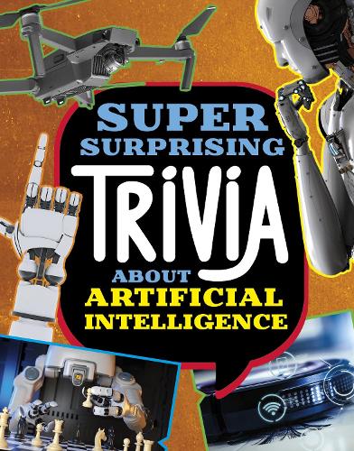 Super Surprising Trivia About Artificial Intelligence (Super Surprising Trivia You Can't Resist