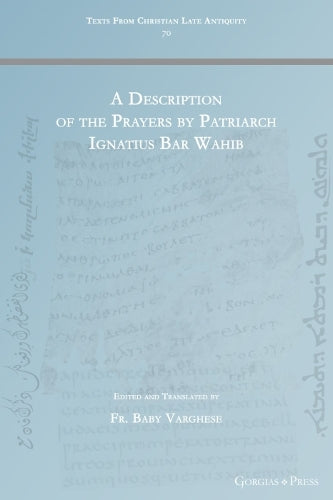 A Description of the Prayers by Patriarch Ignatius Bar Wahib