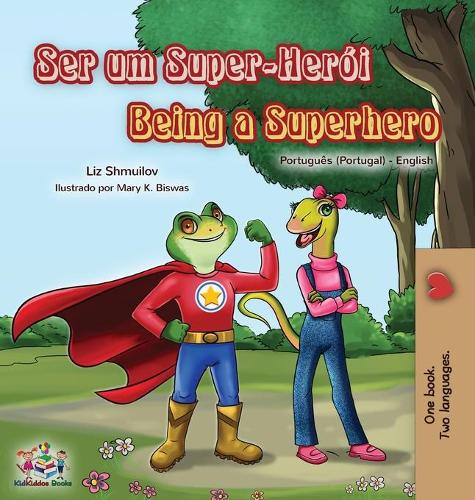 Being a Superhero (Portuguese English Bilingual Book for Kids- Portugal) (Portuguese English Bilingual Collection - Portugal