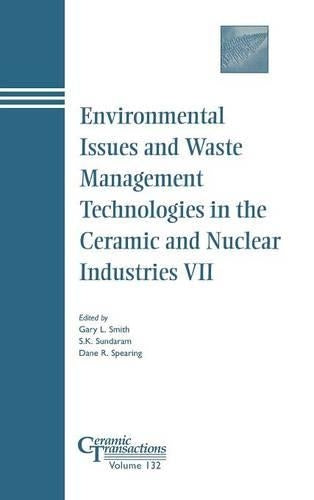 Environmental Issues and Waste Management Technologies in the Ceramic and Nuclear Industries VII: 132 (Ceramic Transactions Series