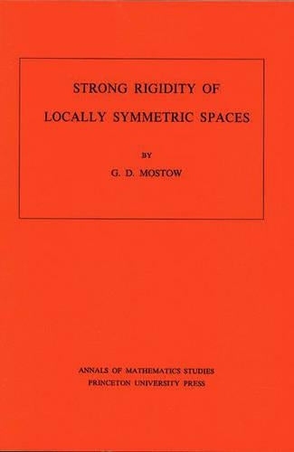 Strong Rigidity of Locally Symmetric Spaces. (AM-78), Volume 78