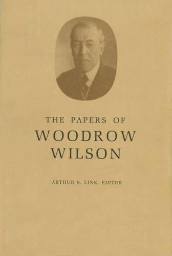 The Papers of Woodrow Wilson, Volume 28