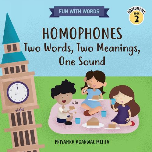 Homophones: Two Words, Two Meanings, One Sound (Fun with Words Series): (Homonyms Book 2
