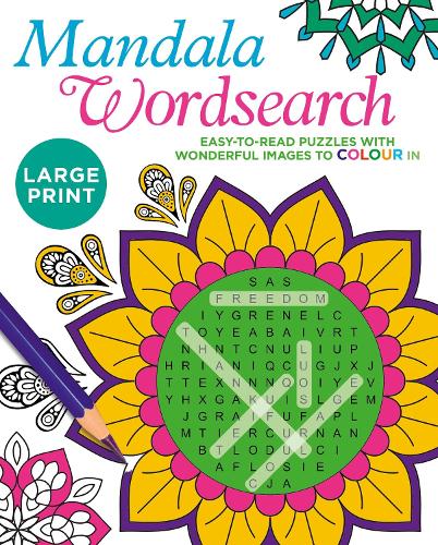 Large Print Mandala Wordsearch: Easy-to-Read Puzzles with Wonderful Images to Colour In (Colour Your Wordsearch