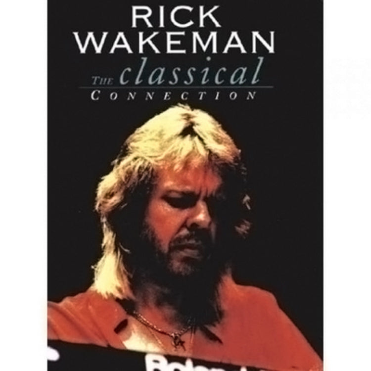 Rick Wakeman: The Classical Connection