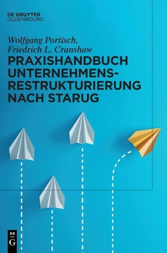 Praxishandbuch Unternehmensrestrukturierung nach StaRUG (German Edition