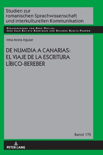 de Numidia a Canarias: El Viaje de la Escritura Líbico-Bereber: 175 (Studien Zur Romanischen Sprachwissenschaft Und Interkulturel