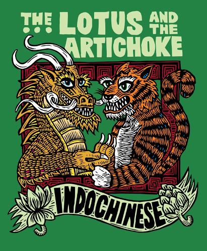The Lotus and the Artichoke – Indochinese: A culinary adventure with over 50 vegan recipes (Edition Kochen ohne Knochen