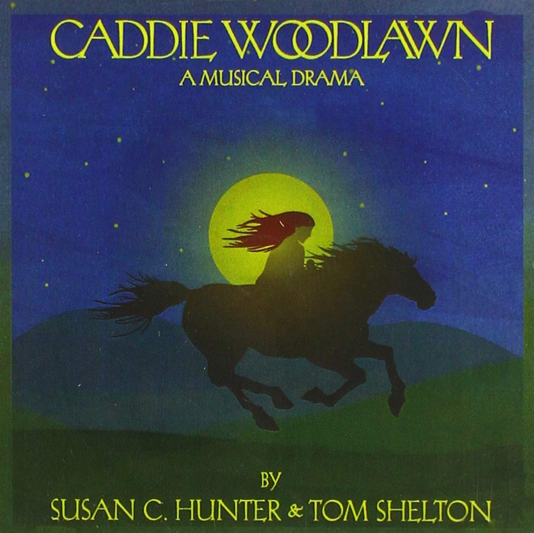 Caddie Woodlawn: A Musical Drama