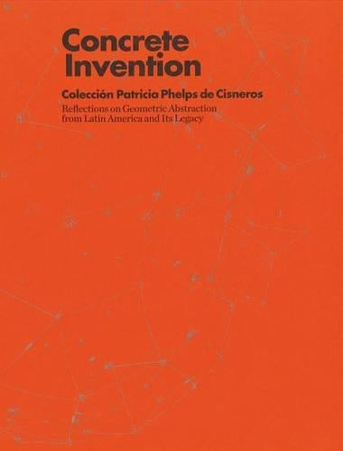 Concrete Invention - Reflections on Geometric Abstraction from Latin America and Its Legacy