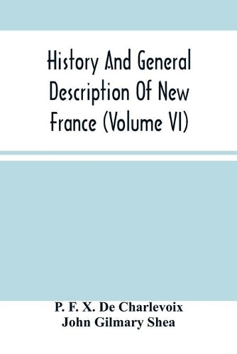 History And General Description Of New France (Volume Vi