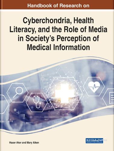 Cyberchondria, Health Literacy, and the Role of Media on Society's Perception in Medical Information
