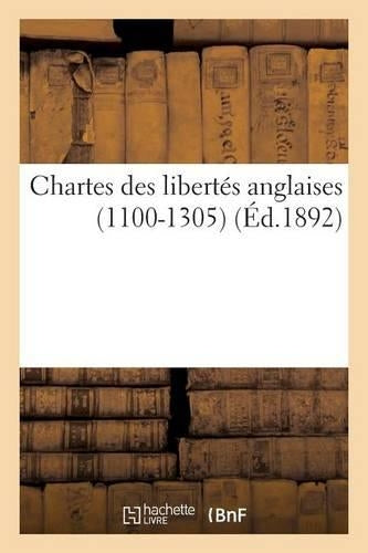 Chartes Des Libertés Anglaises (1100-1305)