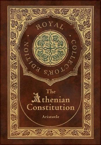 The Athenian Constitution (Royal Collector's Edition) (Case Laminate Hardcover with Jacket)
