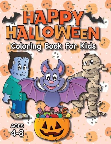 Happy Halloween Coloring Book for Kids: (Ages 4-8) Monsters, Pumpkins, and More! (Halloween Gift for Kids, Grandkids, Holiday
