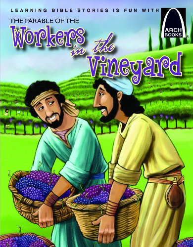The Parable of the Workers in the Vineyard - Arch Books