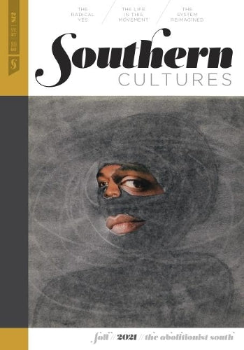 Southern Cultures: the Abolitionist South