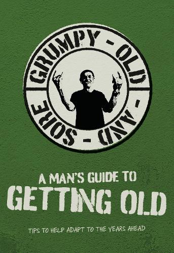Man's Guide To Getting Old