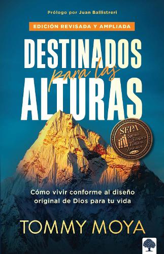 Destinados para las alturas - REV / Destined for The Heights - REV: Cómo vivir c onforme al diseño original de Dios para tu vida