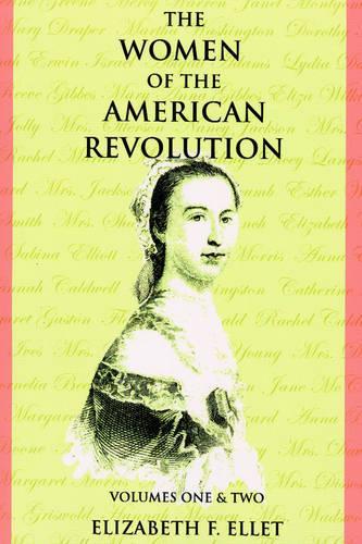 The Women of the American Revolution Volumes I and II