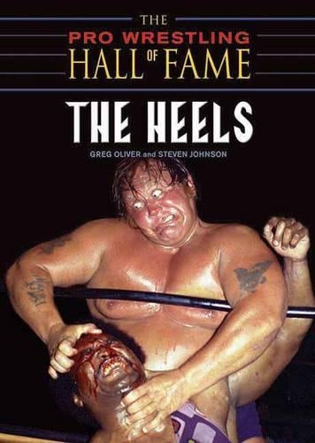 Pro Wrestling Hall of Fame, The: The Heels (Pro Wrestling Hall of Fame): 3 (The Pro Wrestling Hall of Fame