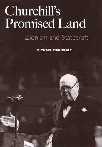 Churchill's Promised Land: Zionism and Statecraft (A New Republic Book