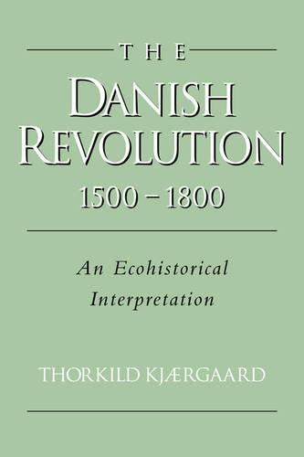 The Danish Revolution, 1500–1800