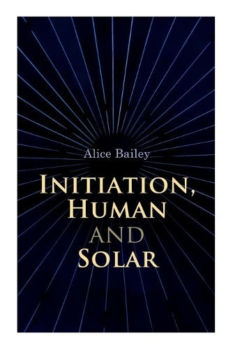 Initiation, Human and Solar