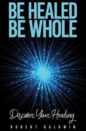 Be Healed, Be Whole