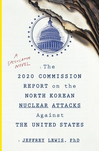 The 2020 Commission Report on the North Korean Nuclear Attacks Against the U.S.