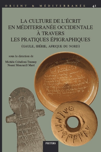 La culture de l'écrit en Méditerranée occidentale à travers les pratiques épigraphiques (Gaule, Ibérie, Afrique du Nord)