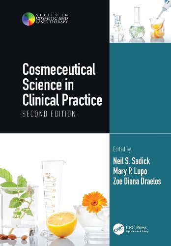 Cosmeceutical Science in Clinical Practice: Second Edition (Series in Cosmetic and Laser Therapy