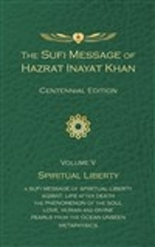 The Sufi Message of Hazrat Inayat Khan Vol. 5 Centennial Edition