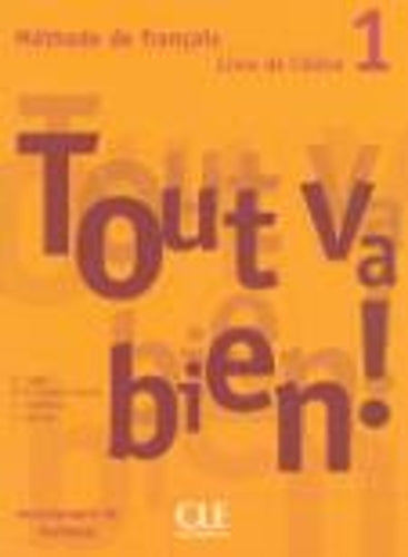 Tout va bien ! Livre de l'eleve 1