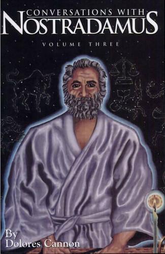 Conversations with Nostradamus: Volume 3