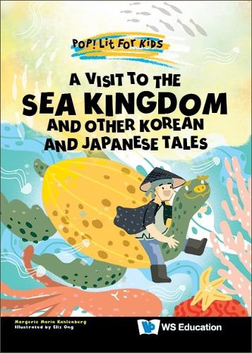 A Visit To The Sea Kingdom: And Other Korean And Japanese Tales