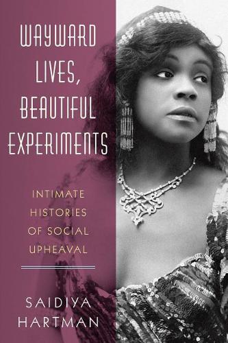 Wayward Lives, Beautiful Experiments