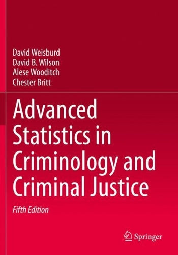 Advanced Statistics in Criminology and Criminal Justice