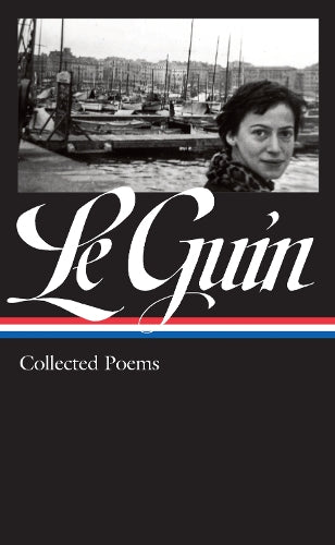 Ursula K. Le Guin: Collected Poems (LOA #368) (Library of America, 368