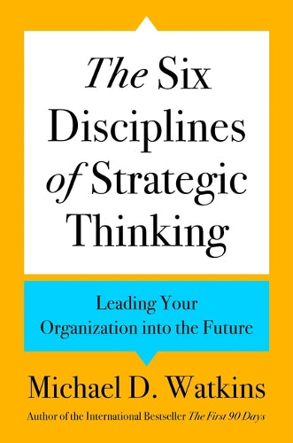 The Six Disciplines of Strategic Thinking