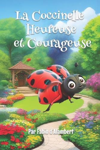 La Coccinelle Heureuse et Courageuse