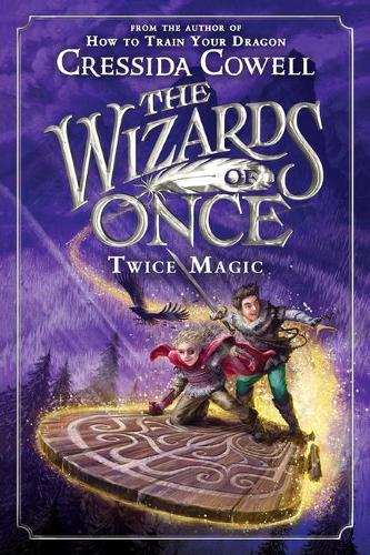 The Wizards of Once: Twice Magic (The Wizards of Once, 2