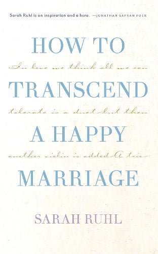 How to Transcend a Happy Marriage