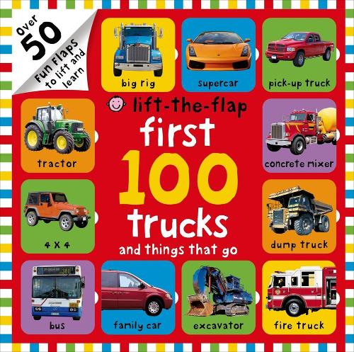 First 100 Lift-The-Flap: Trucks and Things That Go