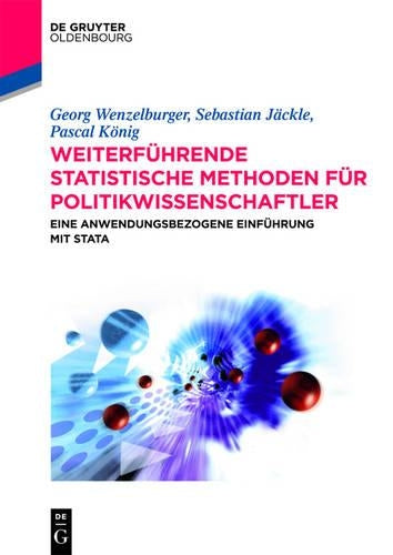 Weiterführende statistische Methoden für Politikwissenschaftler: Eine anwendungsbezogene Einführung mit Stata (Politikwissenschaft kompakt) (German Edition