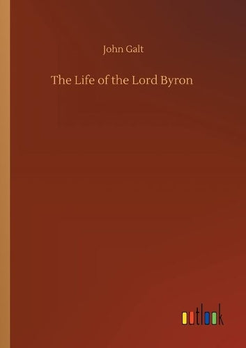 The Life of the Lord Byron