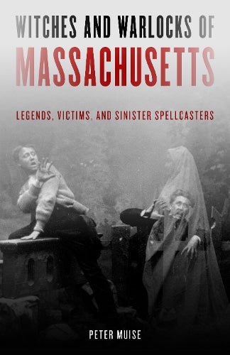 Witches and Warlocks of Massachusetts