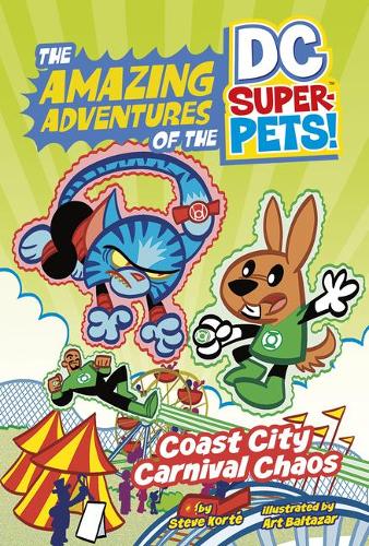 Coast City Carnival Chaos (The Amazing Adventures of the DC Super-Pets