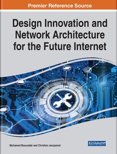 Design Innovation and Network Architecture for the Future Internet (e-Book Collection - Copyright 2021