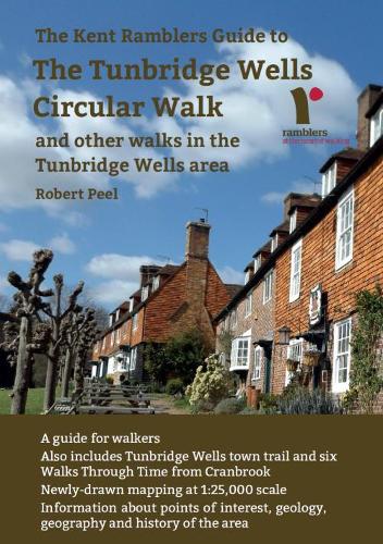 The Kent Ramblers Guide to the Tunbridge Wells Circular Walk and Other Walks in the Tunbridge Wells Area